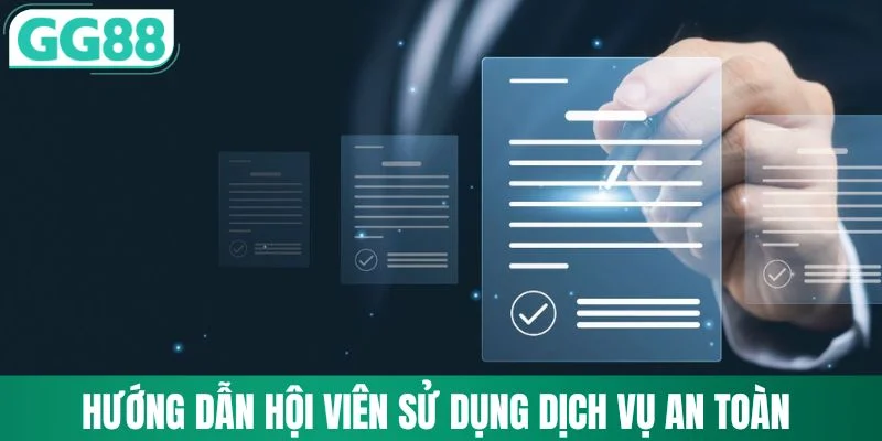 Hướng dẫn hội viên sử dụng dịch vụ an toàn